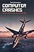 Computer Crashes: When airplane systems fail
