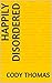 Happily Disordered by Cody Thomas
