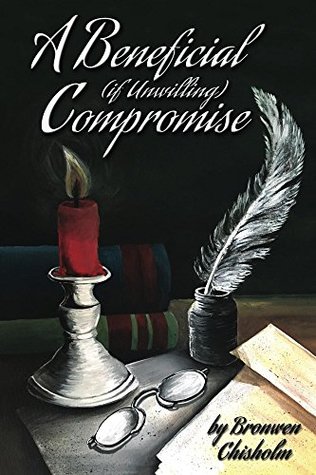 A Beneficial, If Unwilling, Compromise (Kindle Edition)