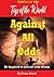AGAINST ALL ODDS by Evans Kinoti