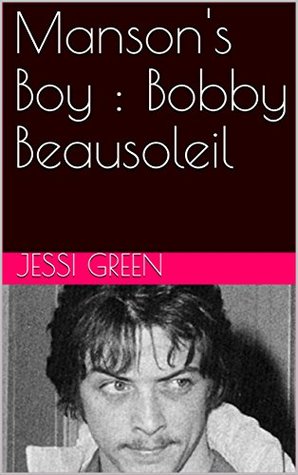 Manson's Boy : Bobby Beausoleil (Kindle Edition)