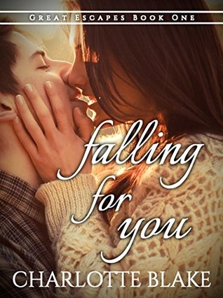 Falling For You: A steamy contemporary romance (Great Escapes Book 1)