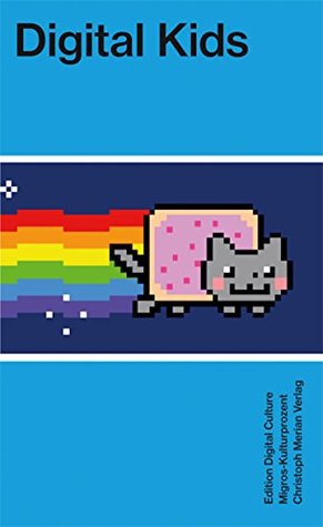 Digital Kids: Edition Digital Culture 4 (German Edition)