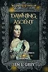 Dawning Ascent by Jen L. Grey