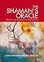 The Shaman's Oracle: Oracle...