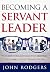 Becoming a Servant Leader: ...