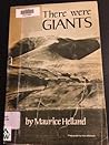 There were Giants There were Giants