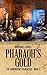 Pharaoh's Gold (The Mummifi...