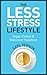 The Less-Stress Lifestyle: ...