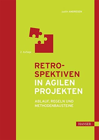 Retrospektiven in agilen Projekten: Ablauf, Regeln und Methodenbausteine (German Edition)