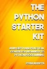 The Python Starter Kit: An In-depth and Practical course for beginners to Python Programming. Including detailed step-by-step guides and practical demonstrations.