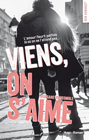 Viens On S Aime By Morgane Moncomble