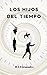 Los hijos del tiempo
