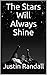 The Stars Will Always Shine