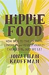 Book cover for Hippie Food: How Back-to-the-Landers, Longhairs, and Revolutionaries Changed the Way We Eat
