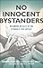 No Innocent Bystanders: Becoming an Ally in the Struggle for Justice