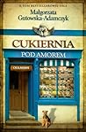 Cukiernia Pod Amorem. Cieślakowie by Małgorzata Gutowska-Adamczyk