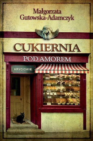Cukiernia Pod Amorem. Hryciowie (Cukiernia Pod Amorem, #3)