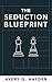 The Seduction Blueprint