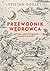 Przewodnik wędrowca. Sztuka odczytywania znaków natury