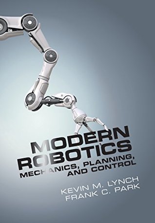 Modern Robotics: Mechanics, Planning, and Control (Kindle Edition)