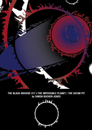 The Impossible Planet / The Satan Pit (The Black Archive, #17)