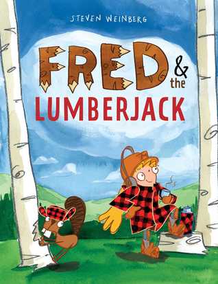 Fred & the Lumberjack (Hardcover)