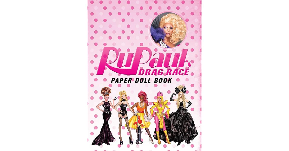 Book giveaway for RuPaul's Drag Race: Paper Doll Book by Rupaul's Drag ...