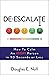 De-Escalate: How to Calm an...