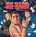 A Die Hard Christmas: The Illustrated Holiday Classic 