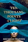 Ten Thousand Points of Light by Michelle Warren