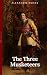 THE THREE MUSKETEERS - Complete Collection by Alexandre Dumas