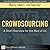 Crowdsourcing: A Short Overview for the Rest of Us (FT Press Delivers Elements)