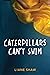 Caterpillars Can't Swim