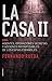 La Casa II: El CNI: Agentes, operaciones secretas y acciones inconfesables de los espías españoles