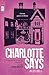 Charlotte Says by Alex Bell