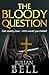 The Bloody Question