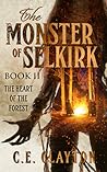 The Heart of the Forest (The Monster of Selkirk, #2)