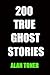 200 True Ghost Stories