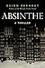 Absinthe: A Thriller