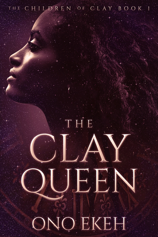 The Clay Queen (The Children of Clay, #1)