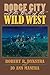 Dodge City and the Birth of the Wild West by Robert R Dykstra Dodge City and the Birth of the Wild West by Robert R Dykstra