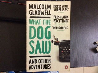What the Dog Saw and Other Adventures