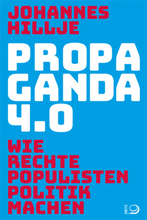 Propaganda 4.0: Wie rechte Populisten Politik machen (Paperback)
