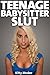 Teenage Babysitter Slut