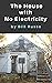 The House With No Electricity