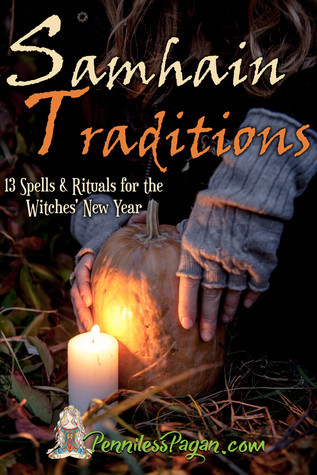 Samhain Traditions: 13 Simple Affordable Halloween Spells Rituals for the Witches’ New Year