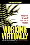 Working Virtually: Managing People for Successful Virtual Teams and Organizations