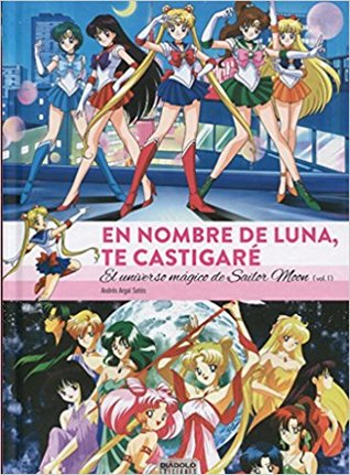 En nombre de Luna, te castigaré. El universo mágico de Sailor Moon