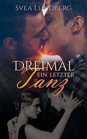 Dreimal ein letzter Tanz (German Edition)